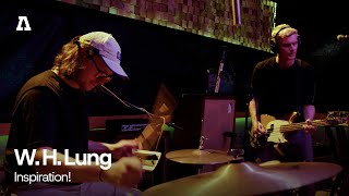 W. H. Lung - Inspiration! | Audiotree Live