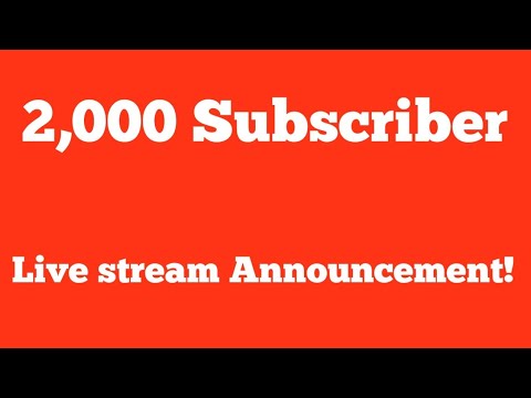 2,000 Subscriber Live stream Announcement! (TODAY!)