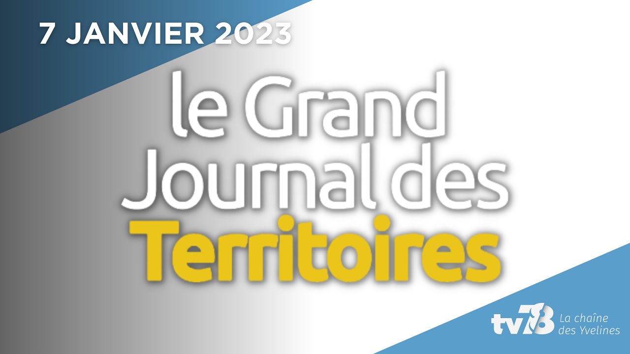 Le Grand JT Des Territoires – 7 janvier 2023
