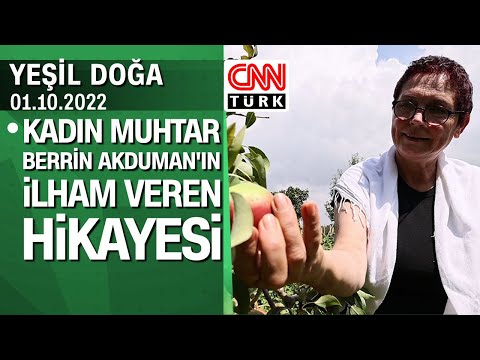 Ayvacık Köyü Muhtarı Berrin Akduman'ın ilham veren hikayesi - Yeşil Doğa 01.10.2022