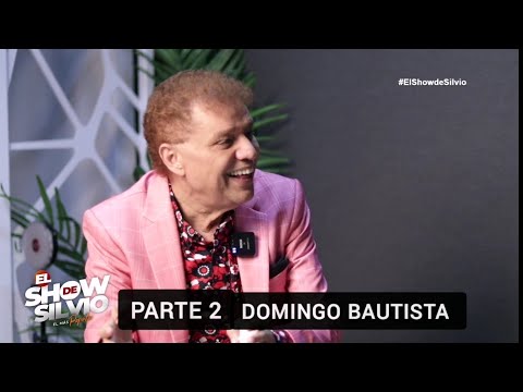 PARTE 2. DOMINGO BAUTISTA. EL SHOW DE SILVIO.