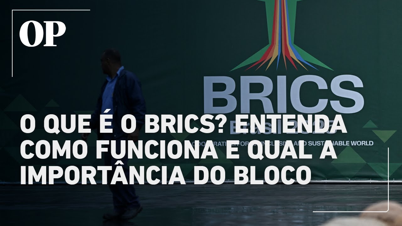 O que é o Brics Entenda como funciona e qual a importância do bloco econômico