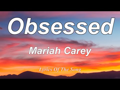 Mariah Carey  - Obsessed (Lyrics)