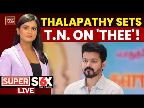 Super Six LIVE: Vijay In Political Flavour Of Season | Thalapathy Vijay | TVK News | India Today