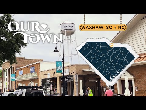 screenshot of youtube video titled Waxhaw, SC + NC | Our Town