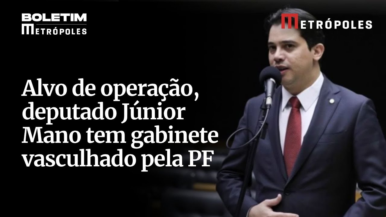 Alvo de operação, deputado Júnior Mano tem gabinete vasculhado pela PF