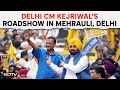 Arvind Kejriwal Roadshow | Arvind Kejriwal Leads Mega AAP Roadshow Day After Release From Jail