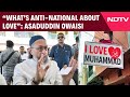 Owaisi On I Love Muhammad Row | You Can Say ‘Happy Birthday PM’, But Not ‘I Love Muhammad’?”