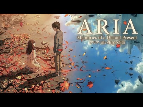 Aria: Memories of a Distant Present (2026) | Original ...
