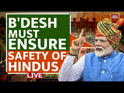 LIVE | PM Modi Concerned Over Attacks On Minorities In Bangladesh | Independence Day | India Today