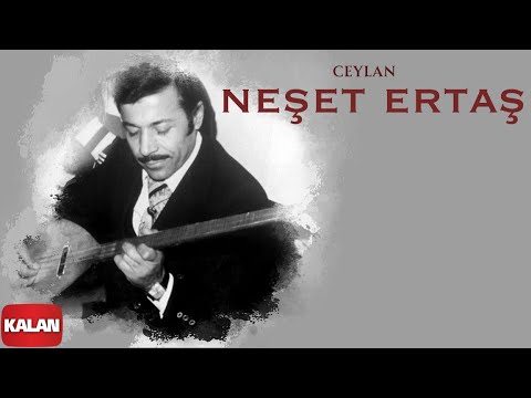 Neşet Ertaş - Ceylan I Garip Bülbül © 2022 Kalan Müzik