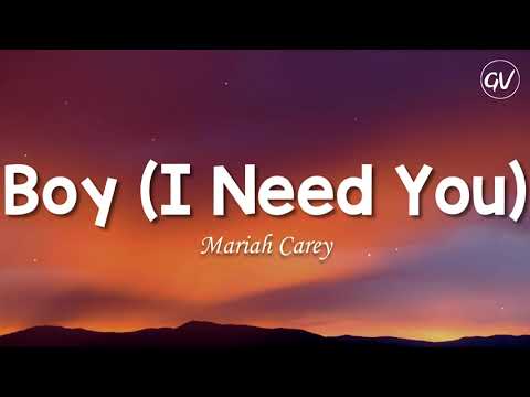 Mariah Carey - Boy (I Need You) [Lyrics]