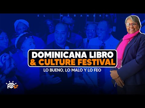 Dominicana Libro & Culture Festival - (Bueno Malo y Feo)