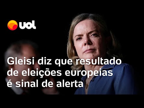 Gleisi fala em 'sinal de alerta' nas eleições do Parlamento Europeu: 'Extremistas de direita'