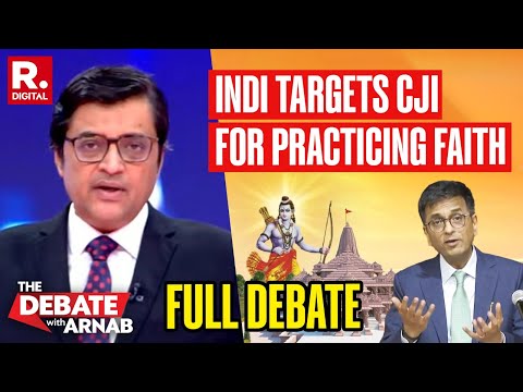 Debate With Arnab: INDI Alliance Against CJI Over 'PRAYER REMARK' | Ram Mandir