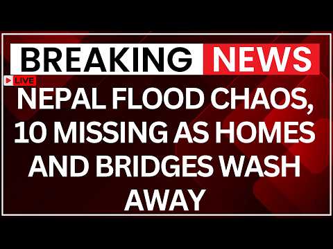 Nepal Flash Flood LIVE : 10 Missing As Budhi Gandaki River Sweeps Away Homes And Bridges