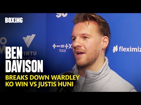 Ben Davison Breaks Down Wardley Stunning KO Win vs Huni
