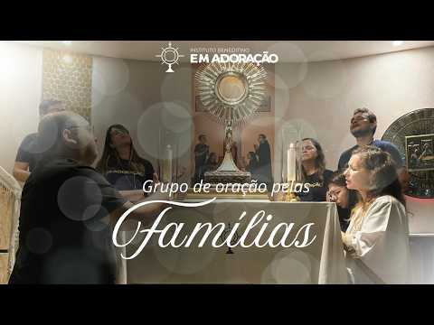 GRUPO DE ORAÇÃO PELAS FAMILIAS | 08.08.26