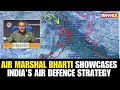 Air Marshal Bharti Highlights India’s Minimal Damage Strategy and Robust Air Defence System