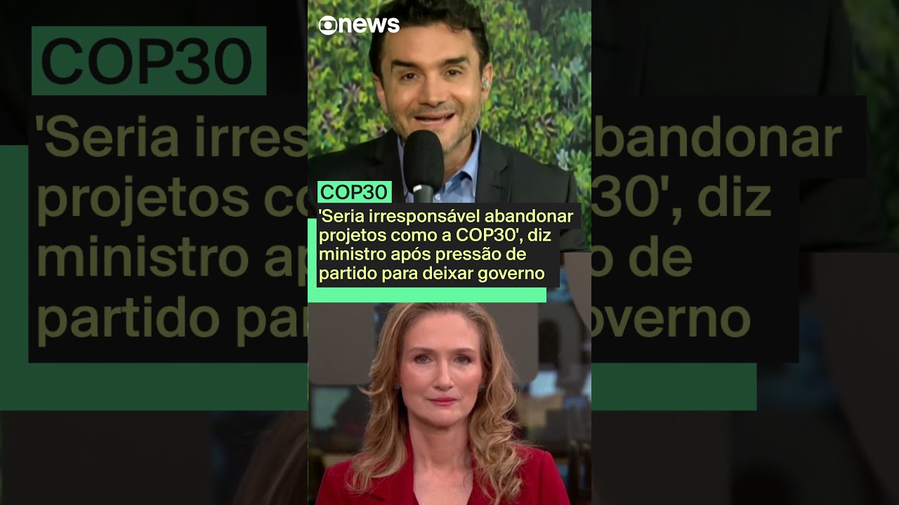 Seria irresponsável abandonar a COP30 diz ministro após pressão de partido para deixar governo TV Online Seria irresponsável abandonar a COP30 diz ministro após pressão de partido para deixar governo