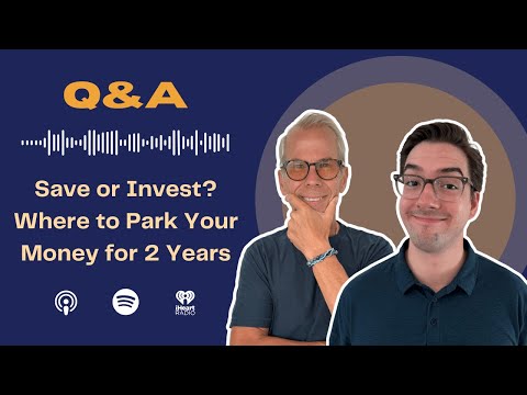 Rich Habits Podcast | Save or Invest? Where to Park Your Money for 2 Years