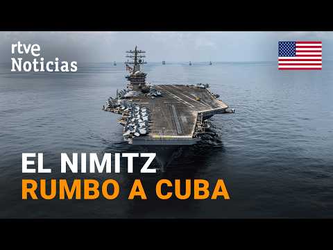 EE.UU. - CUBA | El portaaviones USS NIMITZ llega al CARIBE en plena TENSIÓN | RTVE Noticias