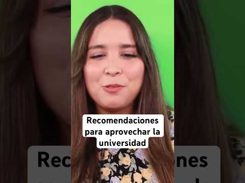 Recomendaciones para aprovechar la universidad