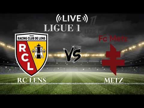 🔴RC Lens vs Metz | Ligue 1 | Live Score