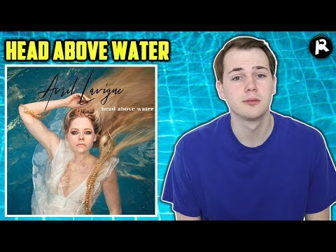 Avril Lavigne's TRIUMPHANT Return to Music (Head Above Water Review)