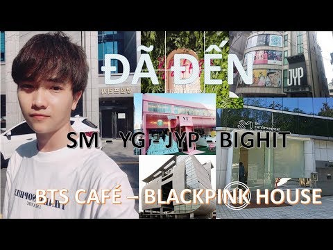 Seoul tour tập 2: Đã đến được SM, YG, JYP, BigHit, quán cà phê BTS và BLACK PINK HOUSE