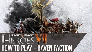 Might & Magic Heroes VII - How to play Haven Faction