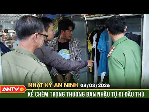 Nhật ký an ninh ngày 8/3: Lời khai của gã đàn ông chém trọng thương bạn nhậu | ANTV