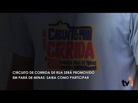 Vídeo: Circuito de corrida de rua será promovido em Pará de Minas; saiba como participar