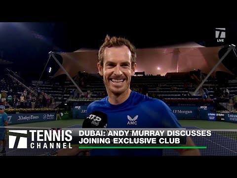 Andy Murray Discusses Joining Exclusive Club After Dubai Win