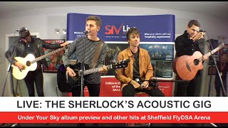 LIVE GIG: The Sherlocks acoustic set at Sheffield FlyDSA Arena