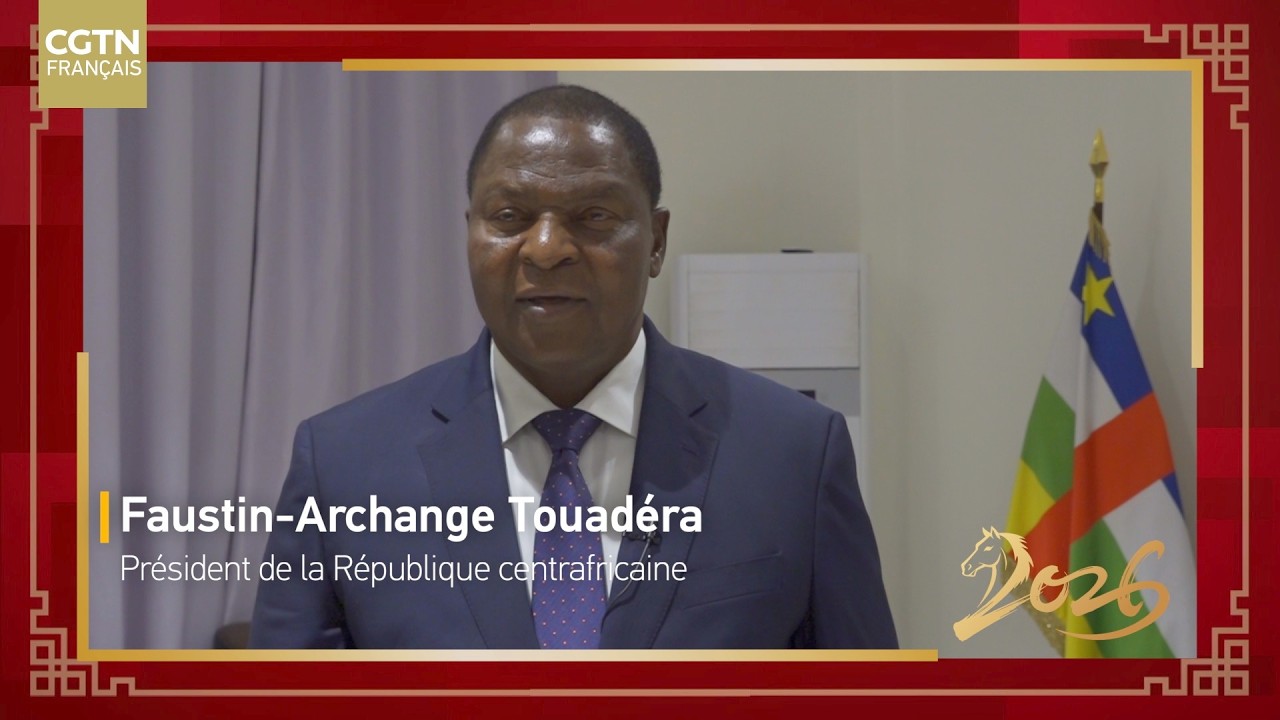 Vœux du président centrafricain Faustin-Archange Touadéra pour le Nouvel An chinois 2026