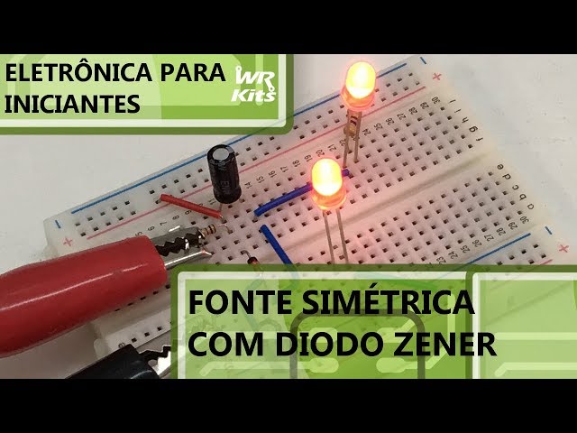 FONTE SIMÉTRICA SIMPLES COM DIODO ZENER | Eletrônica para Iniciantes #097