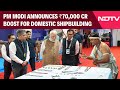 PM Modi Announces ₹70,000 Cr Boost For Domestic Shipbuilding, Highlights Indias Maritime Growth