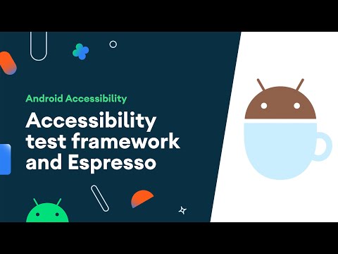 Accessibility test framework and Espresso – Accessibility on Android