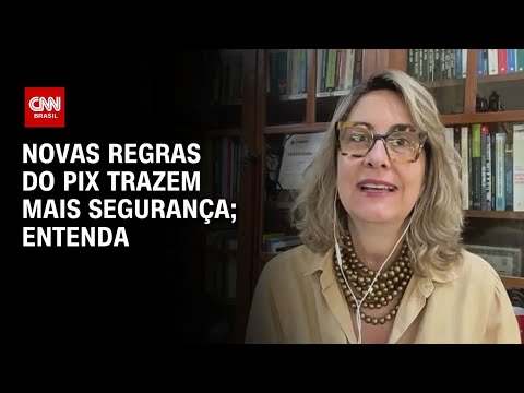 Professora: Novas regras do Pix trazem mais segurança; Veja íntegra | CNN 360°