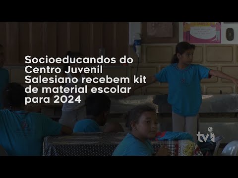 Vídeo: Socioeducandos do Centro Juvenil Salesiano recebem kit de material escolar para 2024