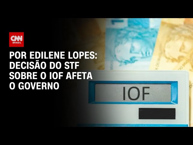 Análise: Decisão do STF sobre o IOF afeta o governo  | CNN ARENA
