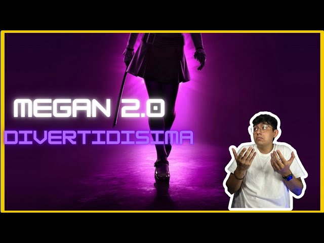 MEGAN 2.0 ES ABSURDA... Y ME ENCANTA