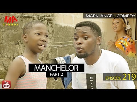 MANCHELOR Part 2 (Mark Angel Comedy) (Episode 219)