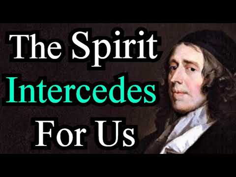 How the Holy Spirit Assists us in our Praying Weaknesses - John Owen / Romans 8:26