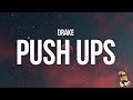 Drake - Push Ups (Lyrics) drop and gimme 50