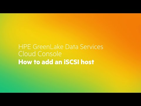 HPE GreenLake Data Services Cloud Console How to Add an iSCSI host