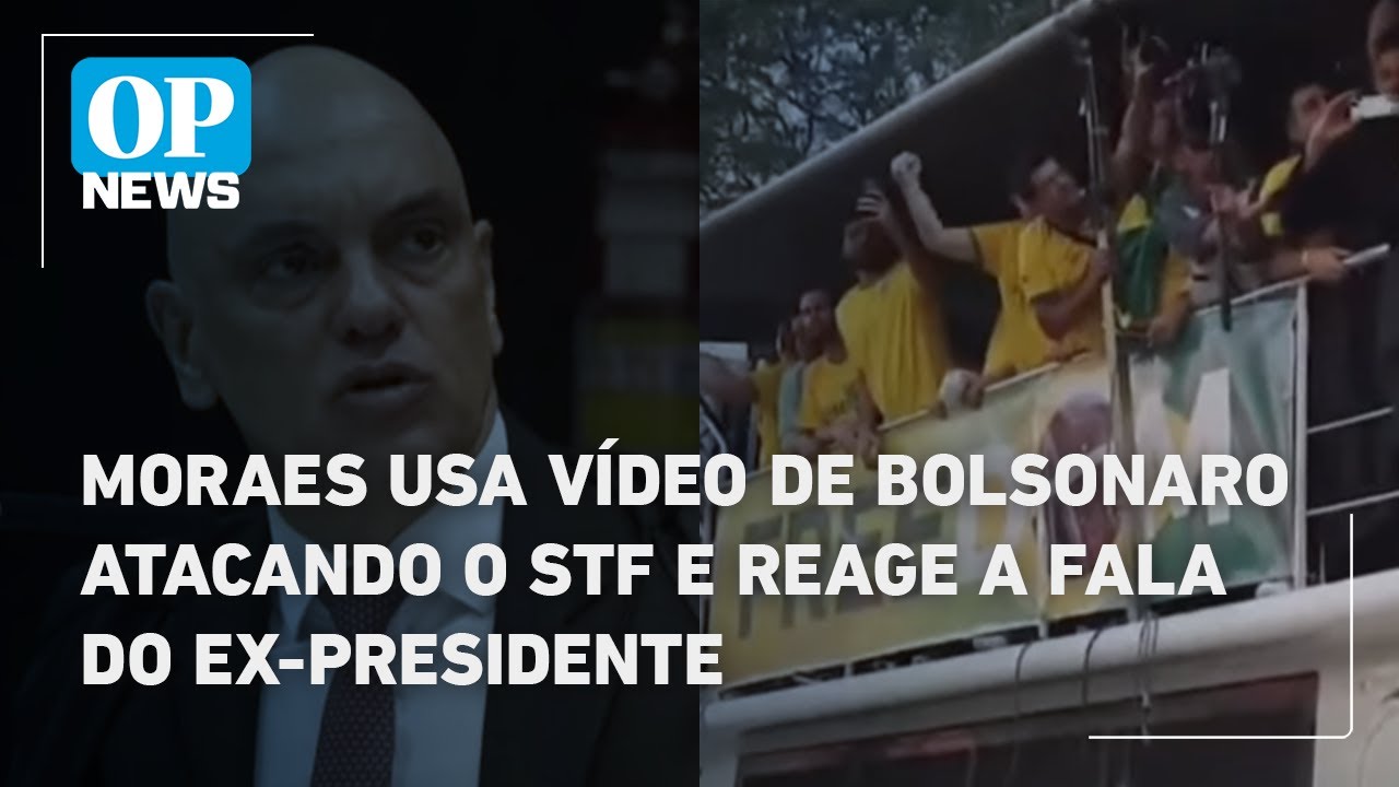 Moraes usa vídeo de Bolsonaro atacando o STF e reage a fala do ex presidente | O POVO News