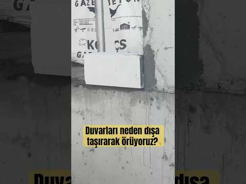 Duvarları neden dışa taşırarak örüyoruz?