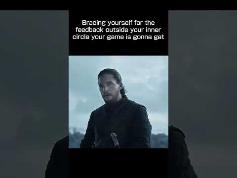 Feedback will only increase the game quality, dont be afraid of it #memes #gamedevelopment